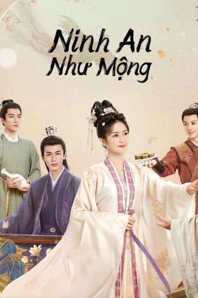 Xem phim Ninh An Như Mộng tại newphim