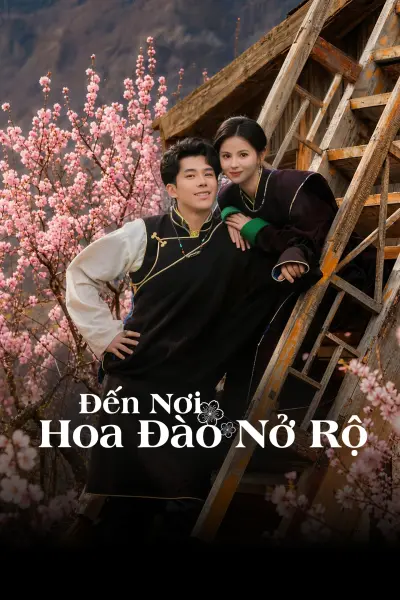Đi Đến Nơi Hoa Đào Nở Rộ (Nơi Hoa Đào Nở Rộ 2)