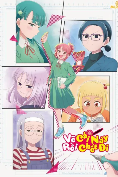 Vẽ Xong Đi, Rồi Hãy Chết!