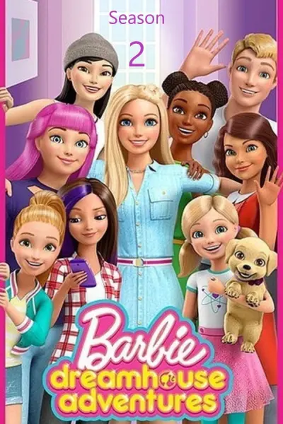 Barbie Dreamhouse Adventures (Phần 2)