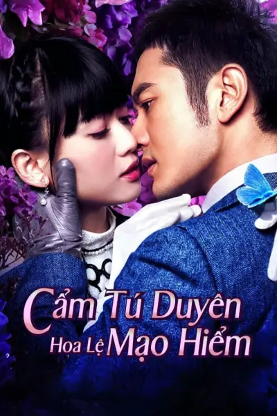 Cẩm Tú Duyên Hoa Lệ Mạo Hiểm