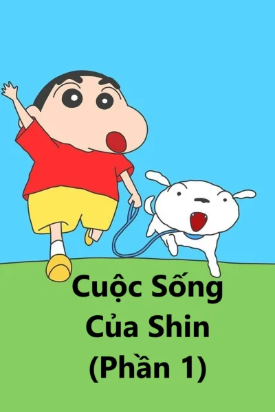Cuộc Sống Của Shin (Phần 1)