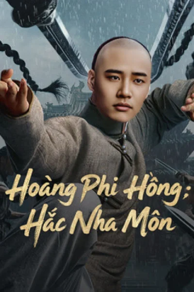 Hoàng Phi Hồng: Hắc Nha Môn